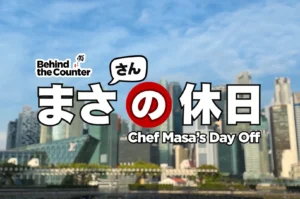 Behind the Counter, Chef Masa's Day Off, featuring the text "まさの休日" against Singapore’s city skyline background.